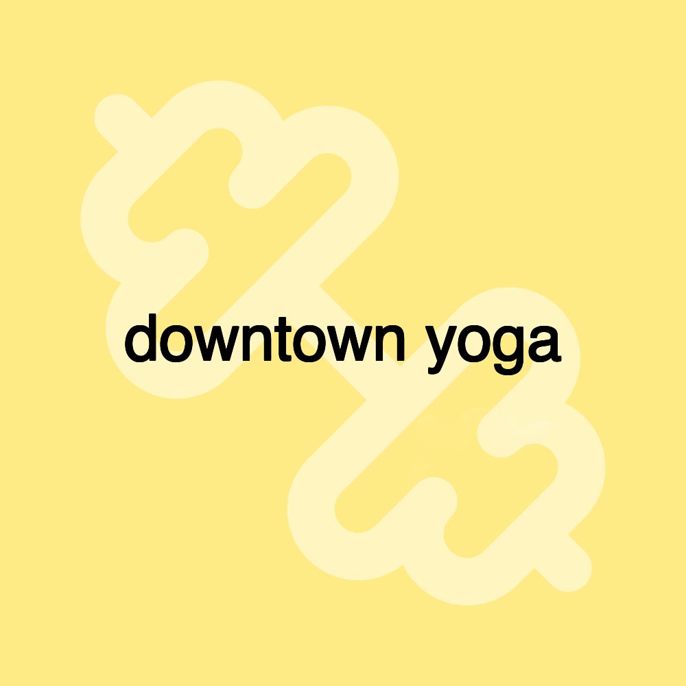 downtown yoga