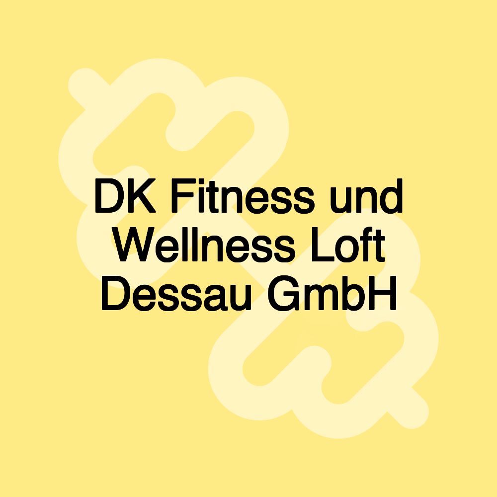 DK Fitness und Wellness Loft Dessau GmbH