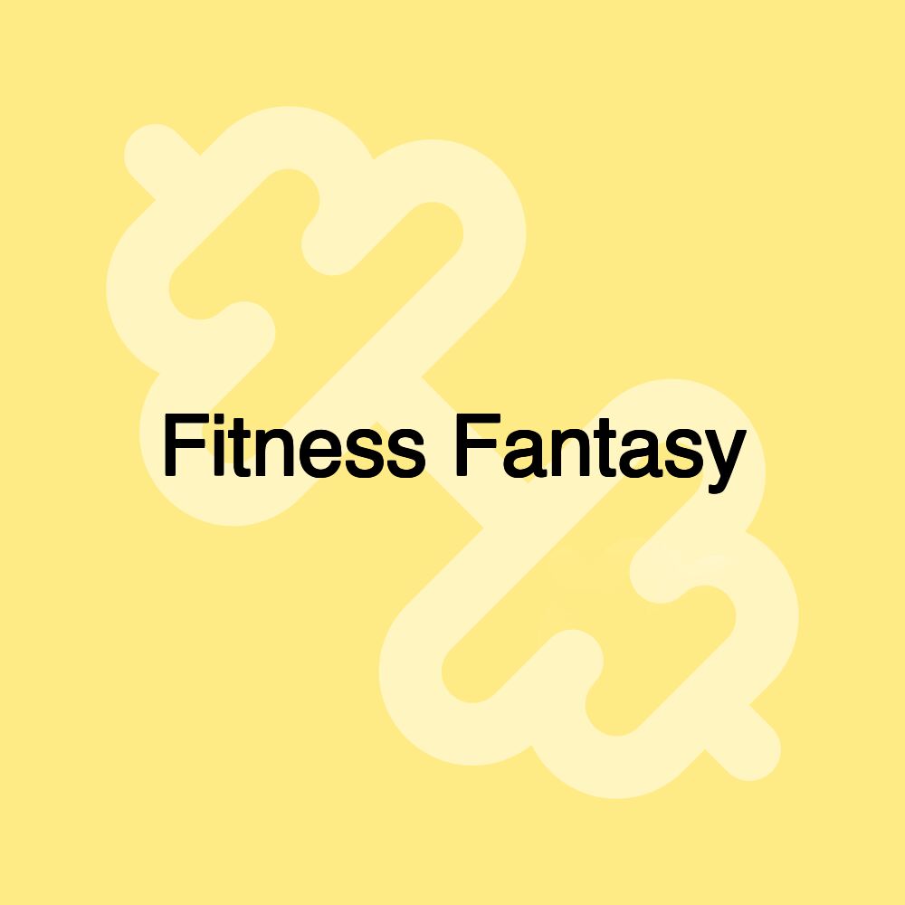 Fitness Fantasy