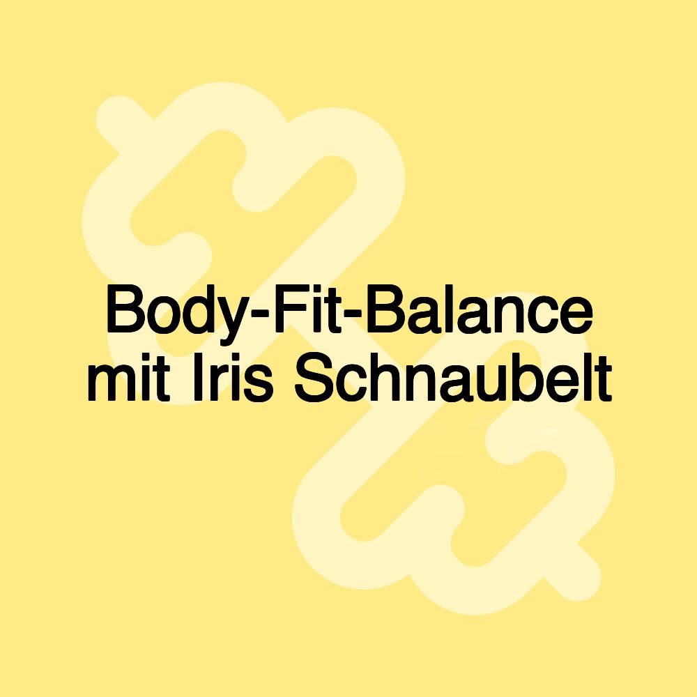 Body-Fit-Balance mit Iris Schnaubelt