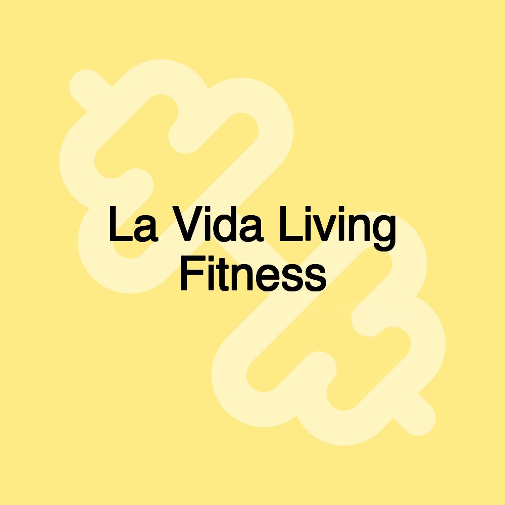 La Vida Living Fitness