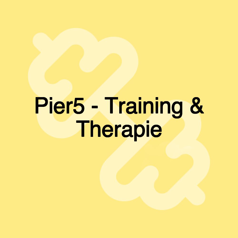 Pier5 - Training & Therapie