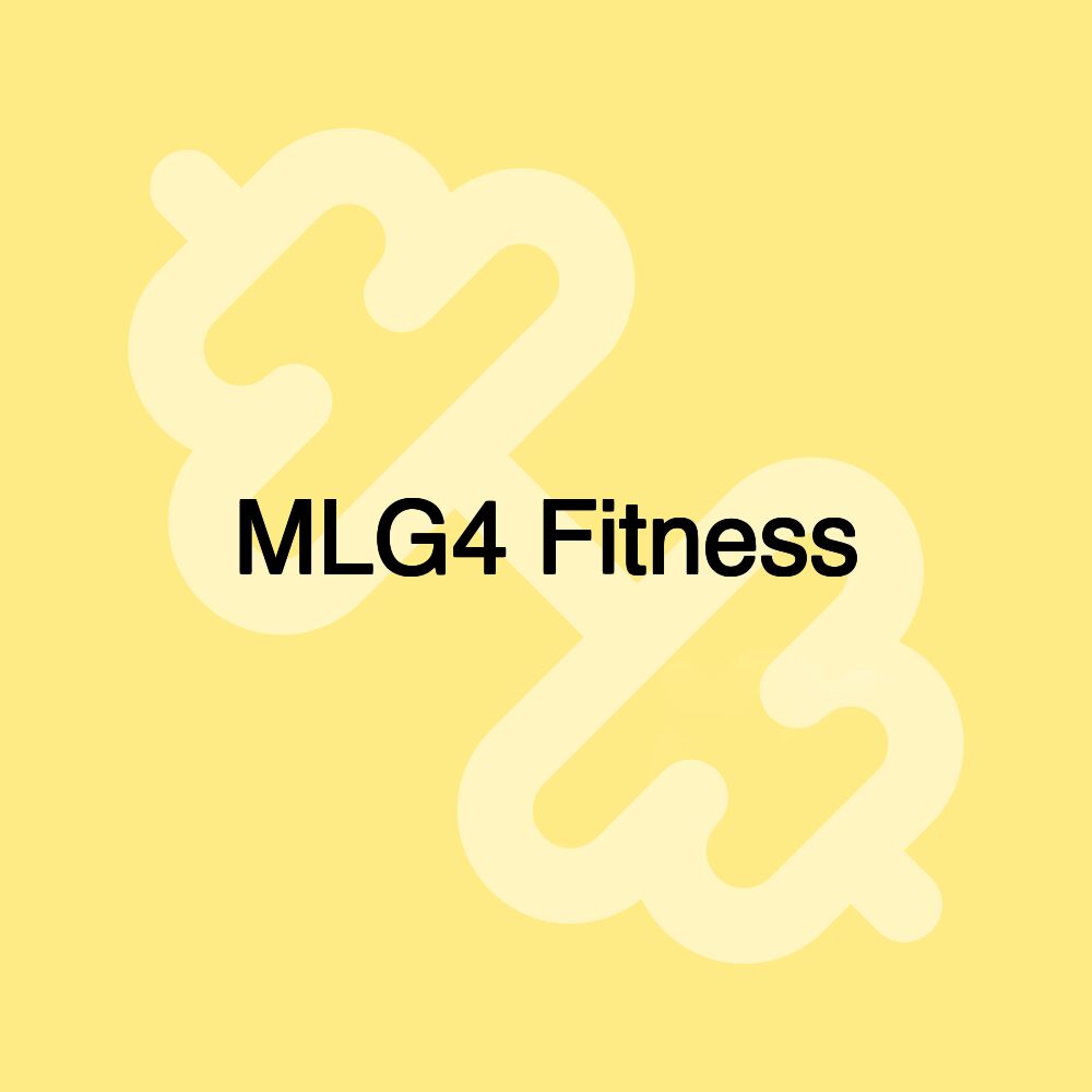 MLG4 Fitness