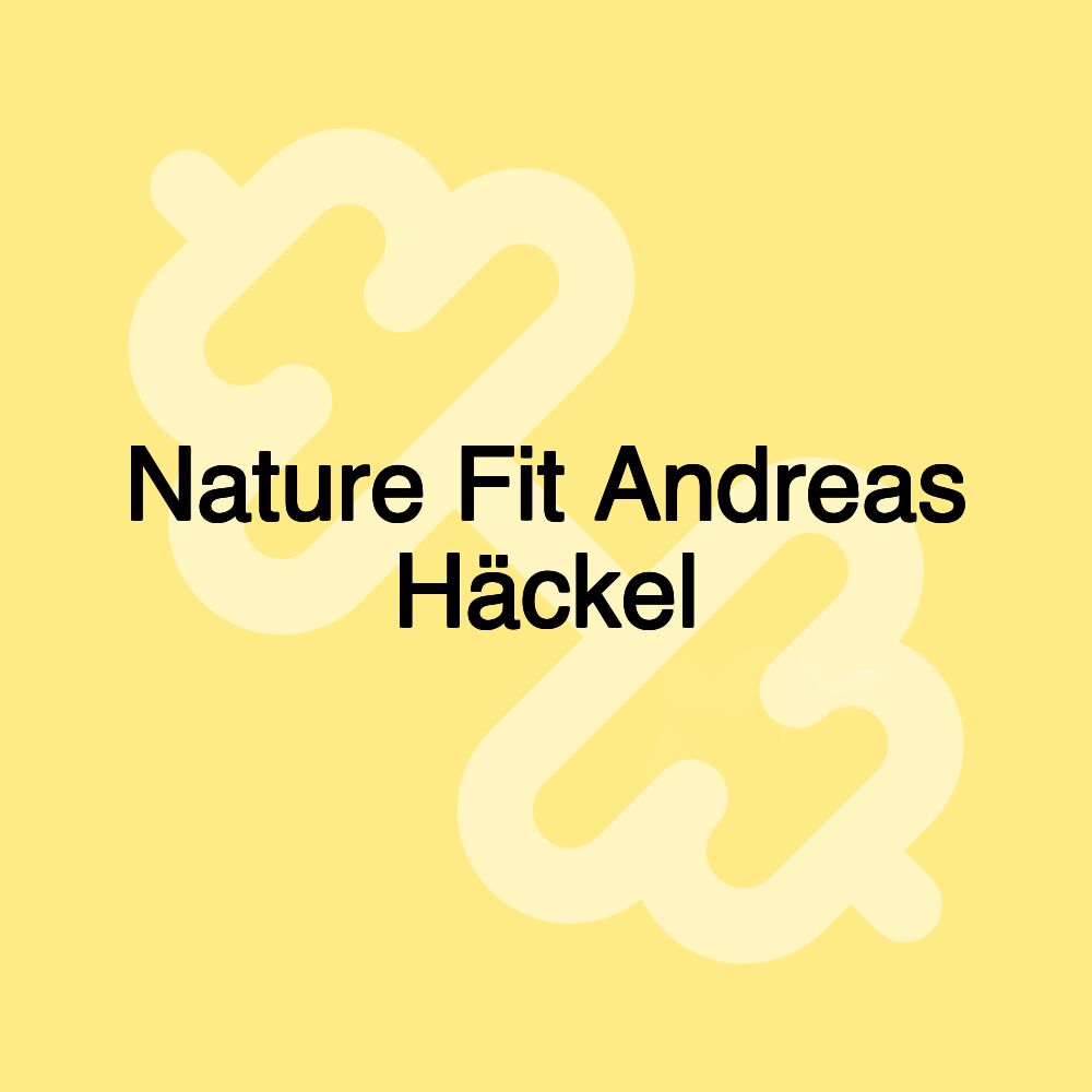 Nature Fit Andreas Häckel