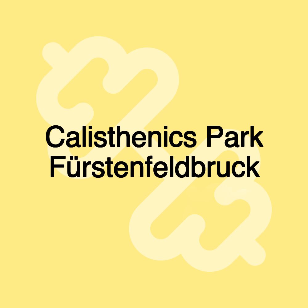 Calisthenics Park Fürstenfeldbruck