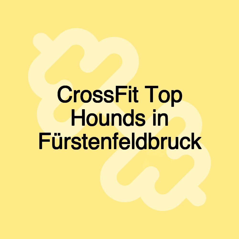 CrossFit Top Hounds in Fürstenfeldbruck