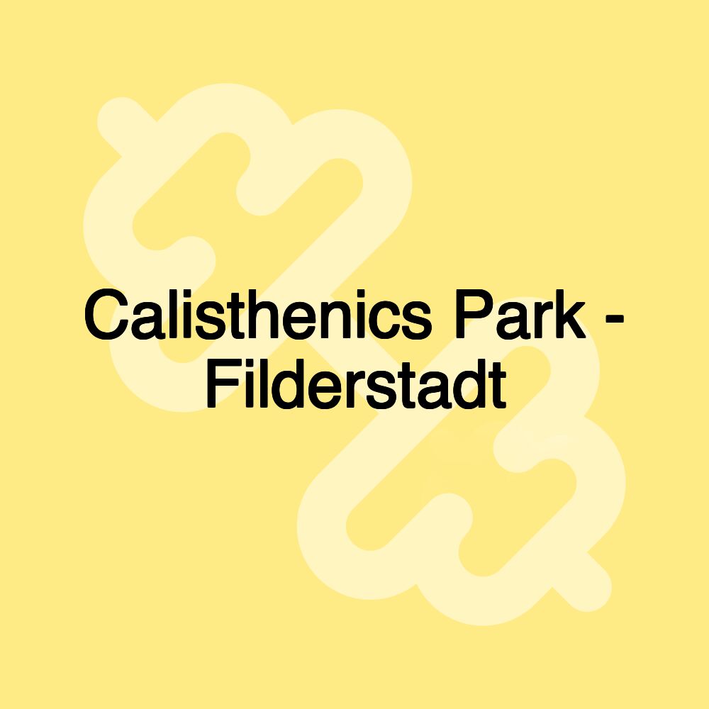 Calisthenics Park - Filderstadt