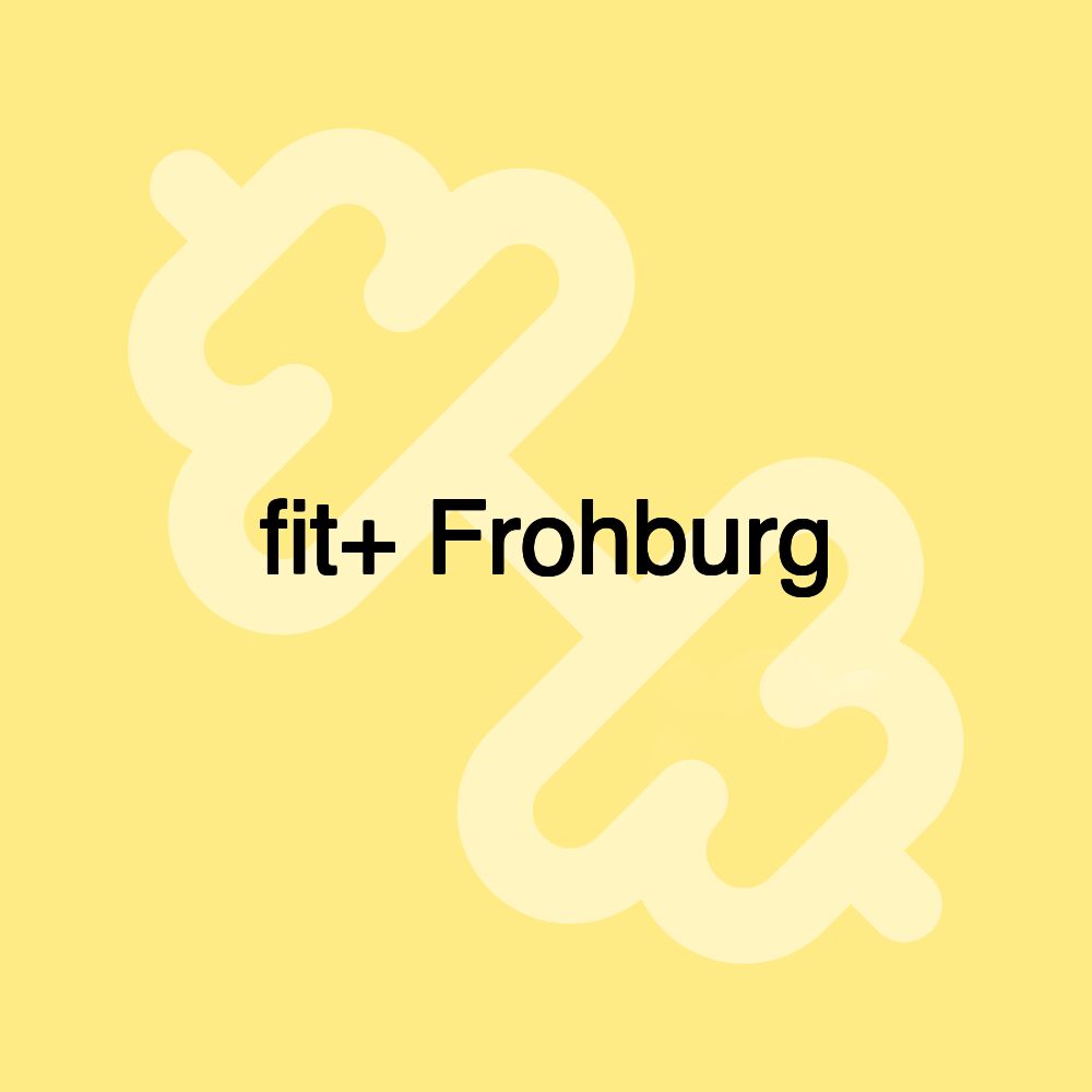 fit+ Frohburg