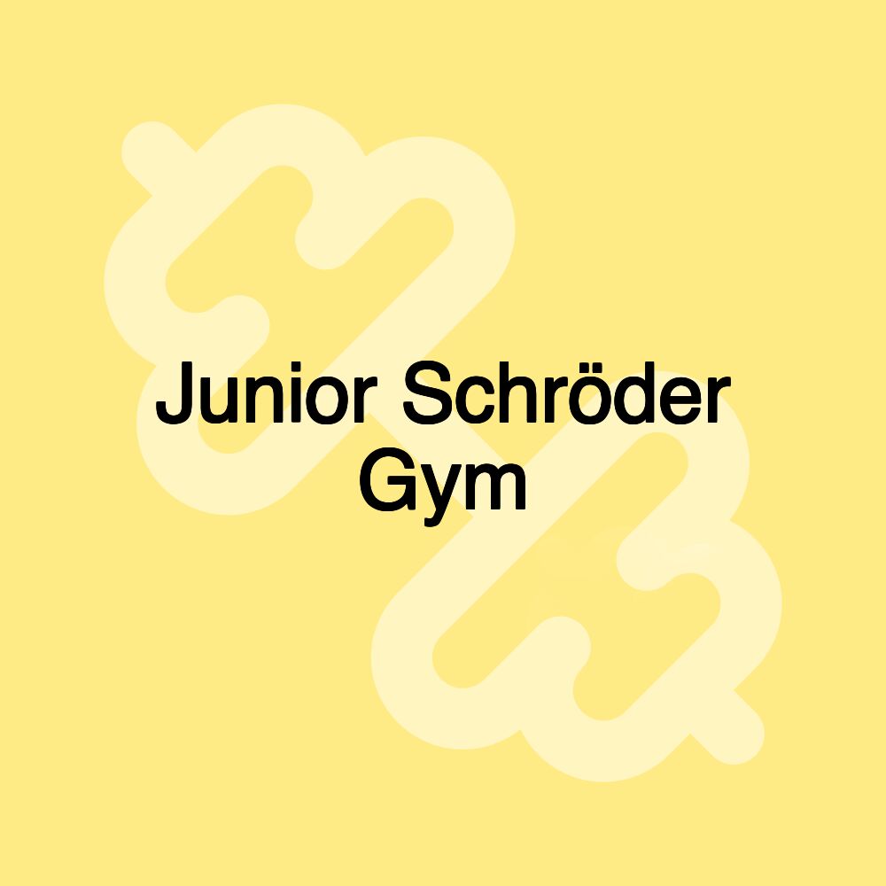 Junior Schröder Gym