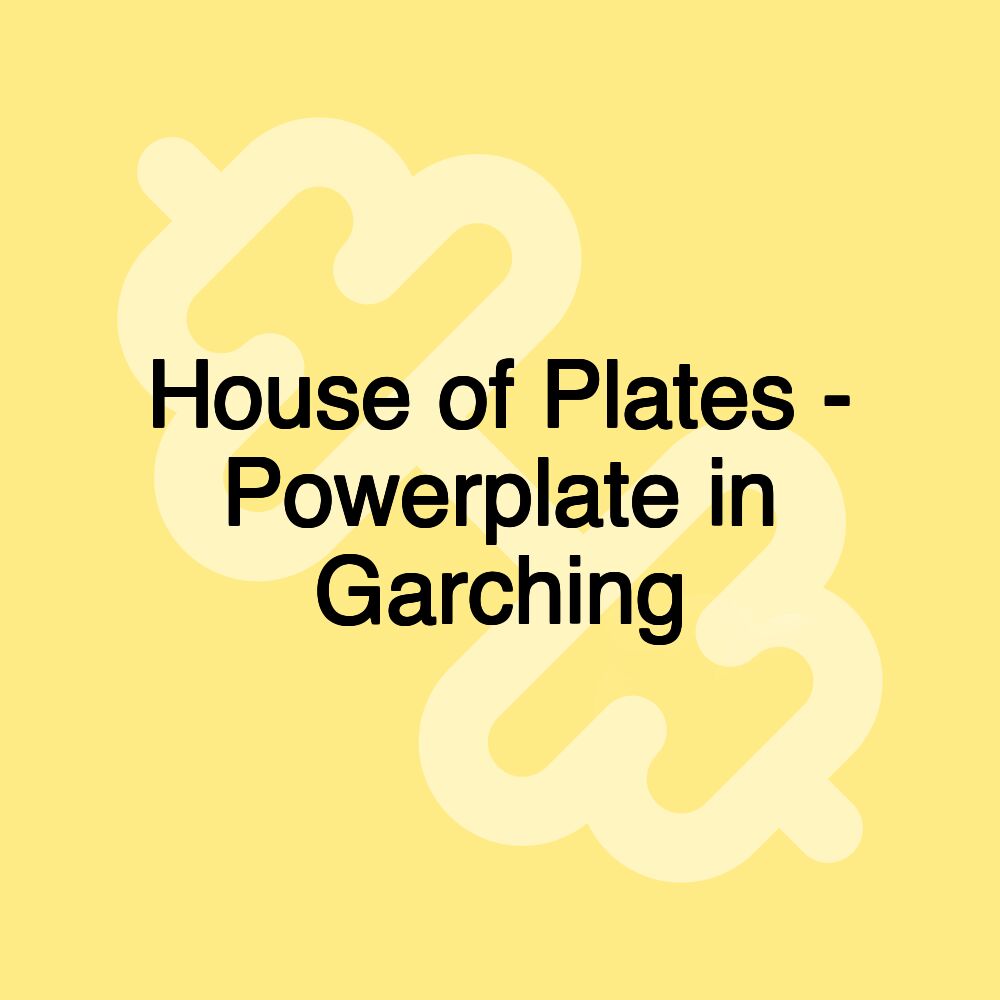 House of Plates - Powerplate in Garching