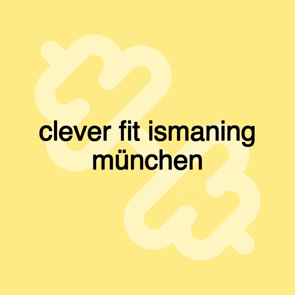 clever fit ismaning münchen