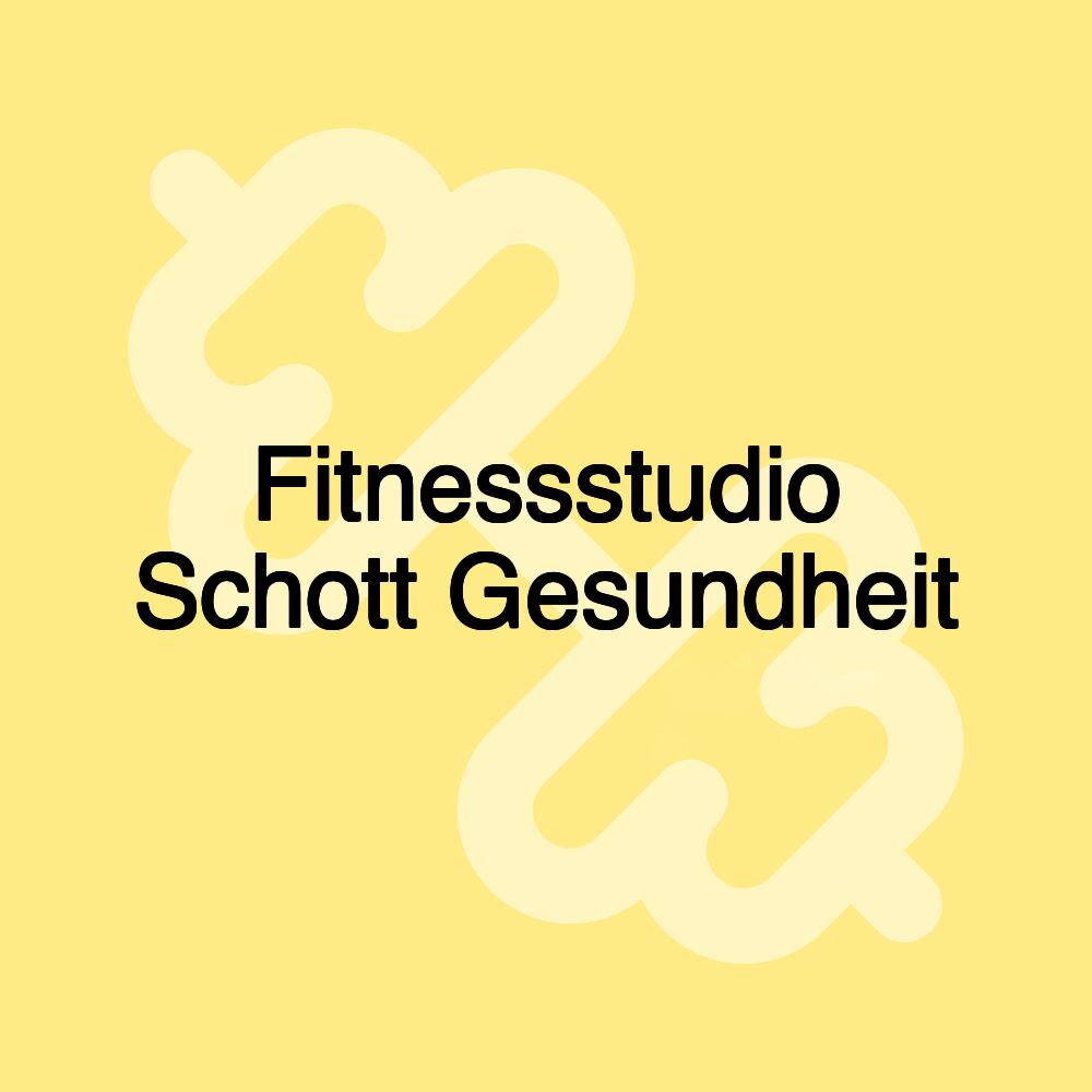 Fitnessstudio Schott Gesundheit