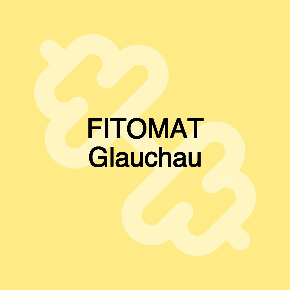 FITOMAT Glauchau