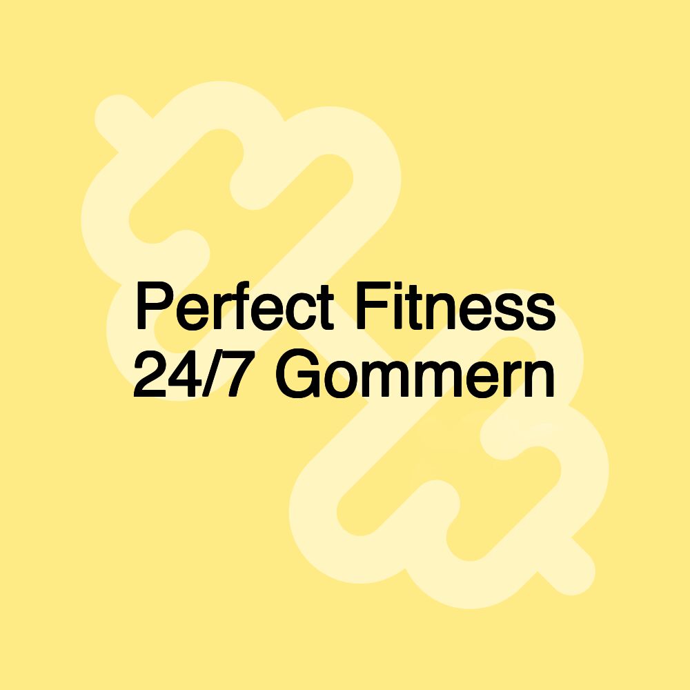 Perfect Fitness 24/7 Gommern