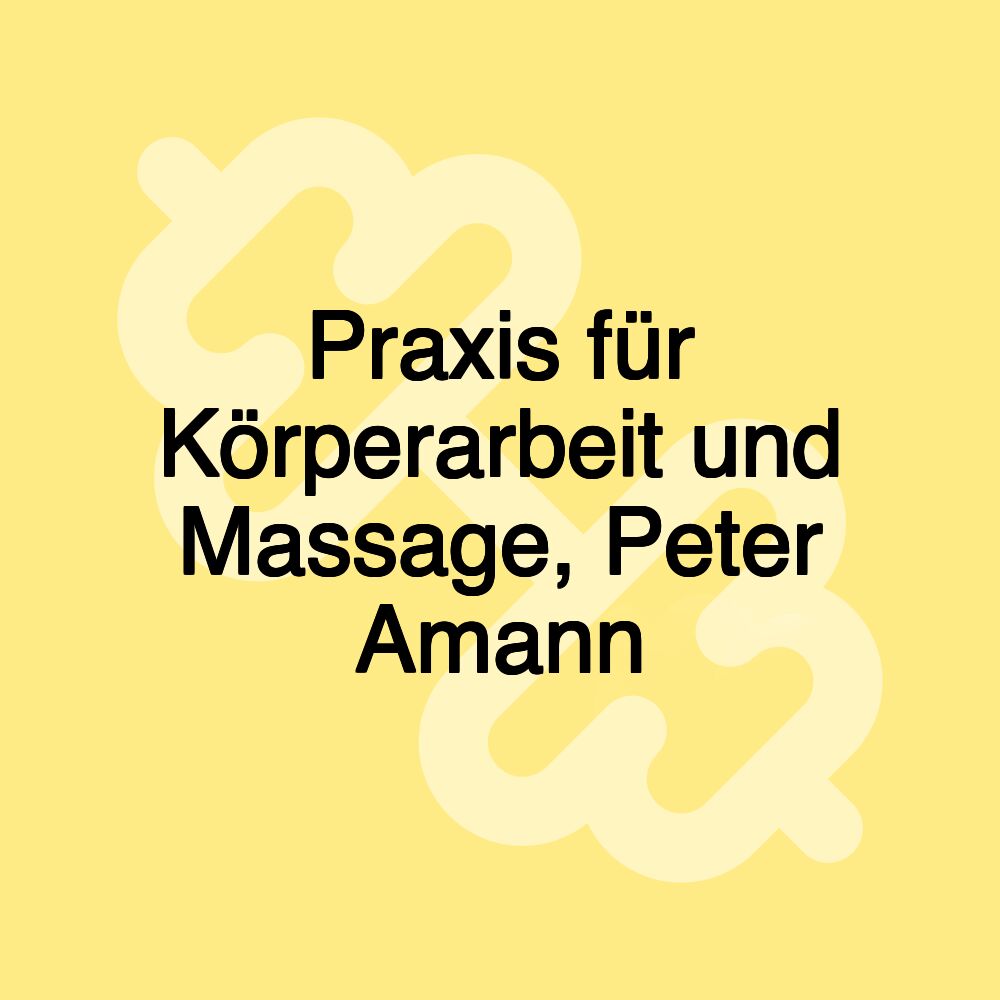 Praxis für Körperarbeit und Massage, Peter Amann