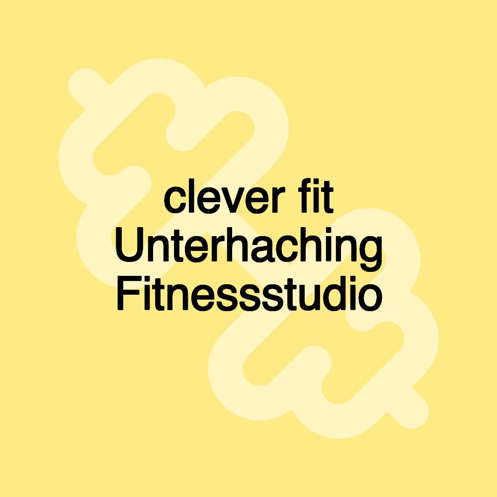 clever fit Unterhaching Fitnessstudio