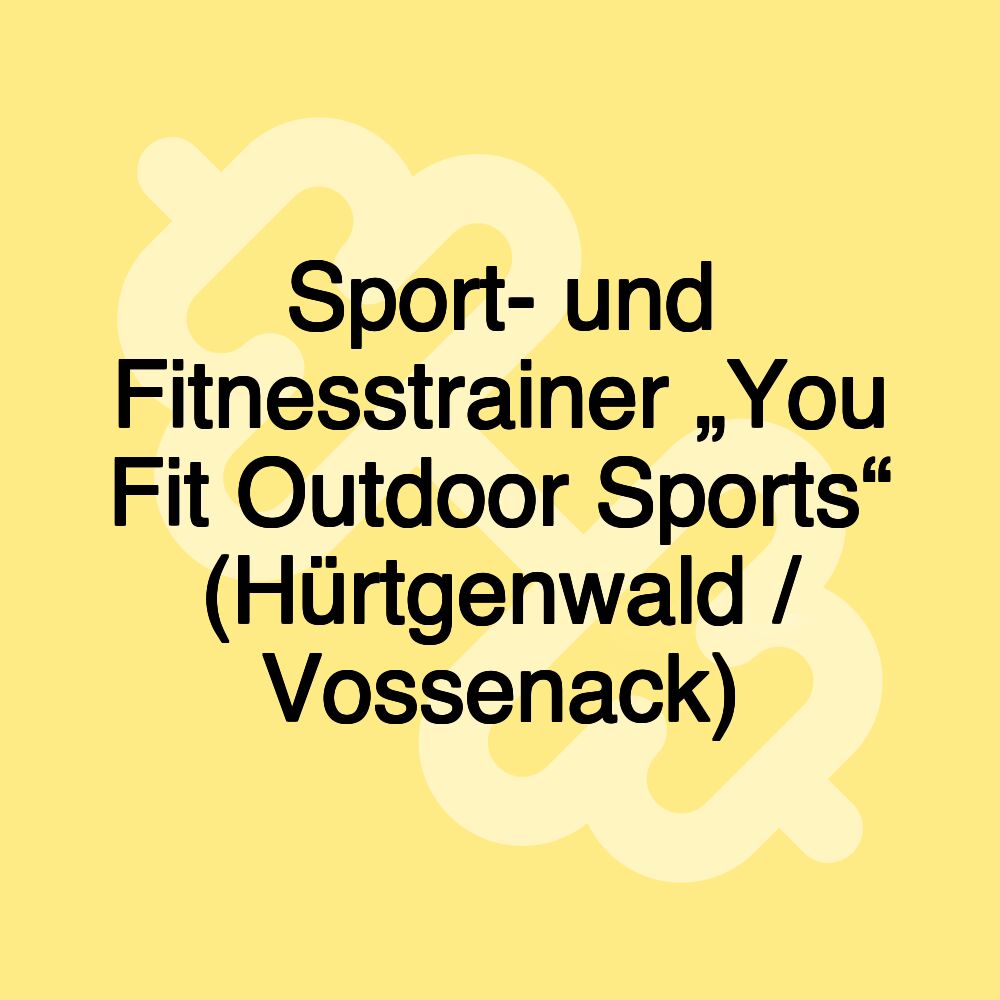 Sport- und Fitnesstrainer „You Fit Outdoor Sports“ (Hürtgenwald / Vossenack)