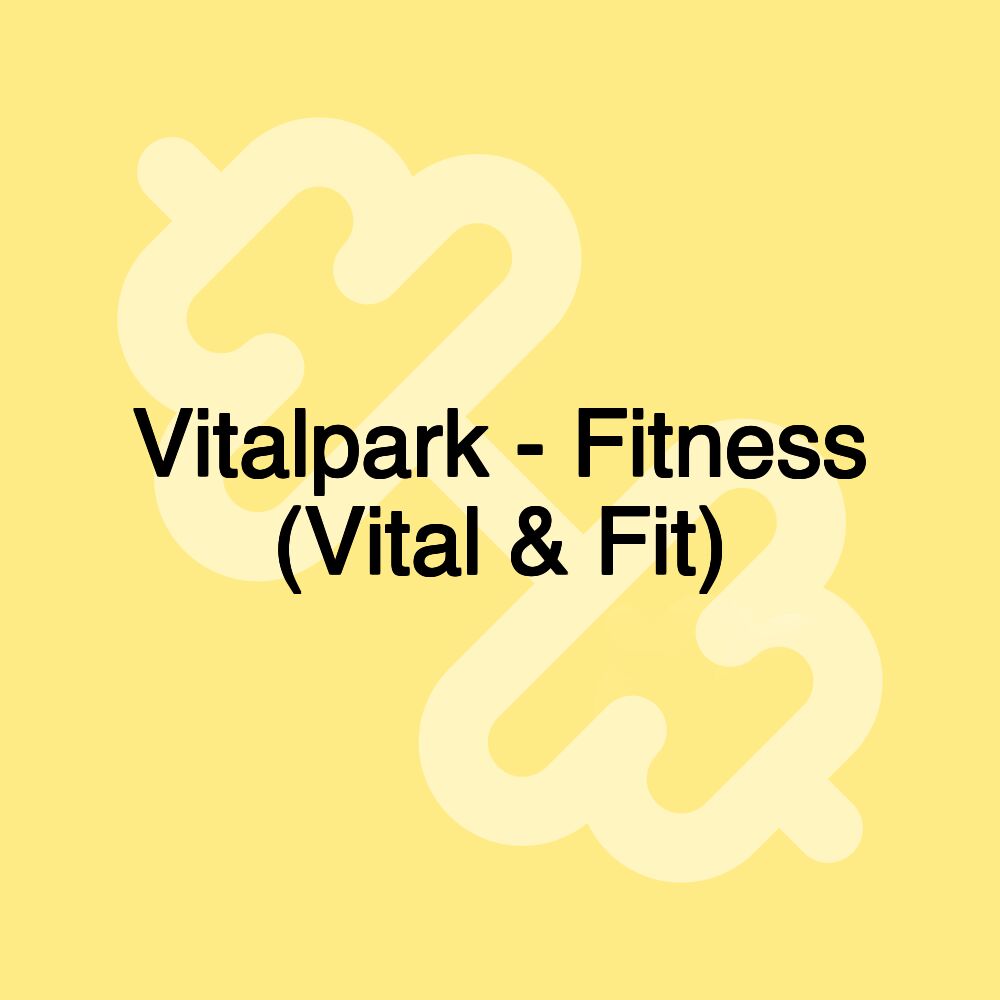 Vitalpark - Fitness (Vital & Fit)