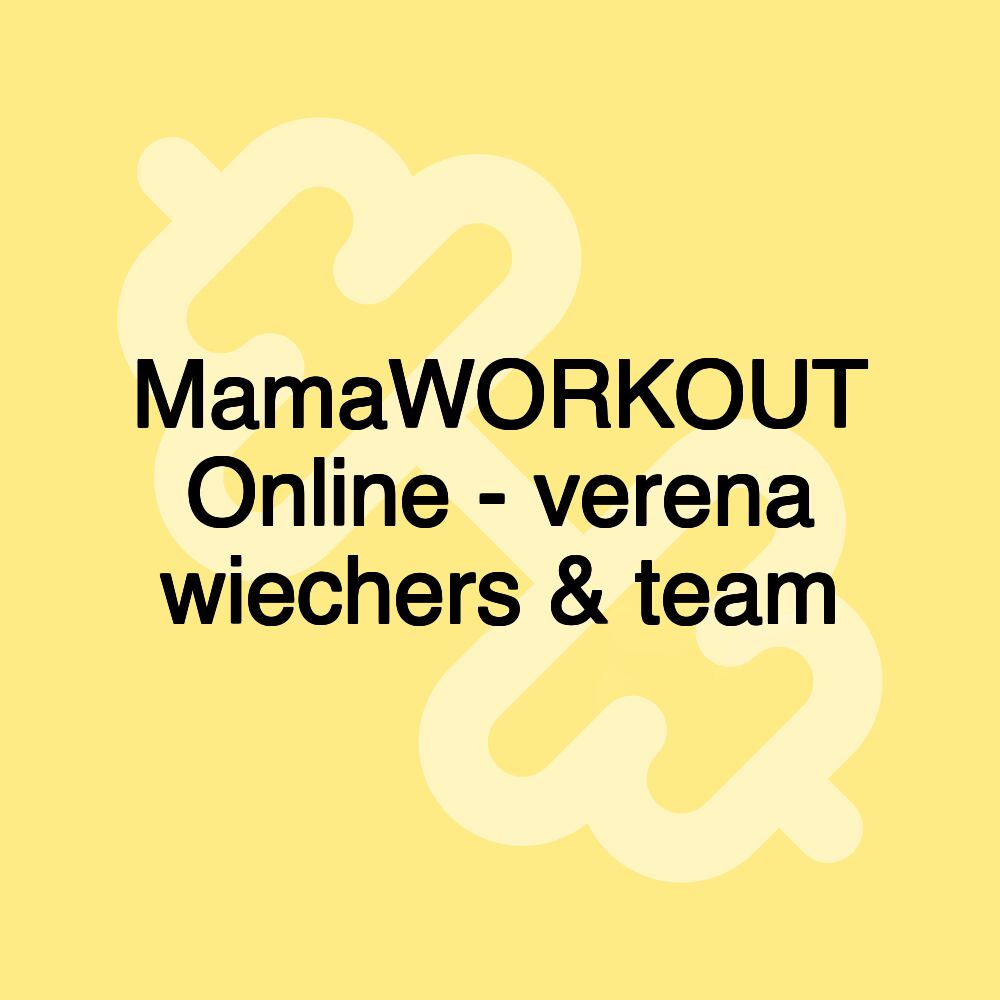 MamaWORKOUT Online - verena wiechers & team