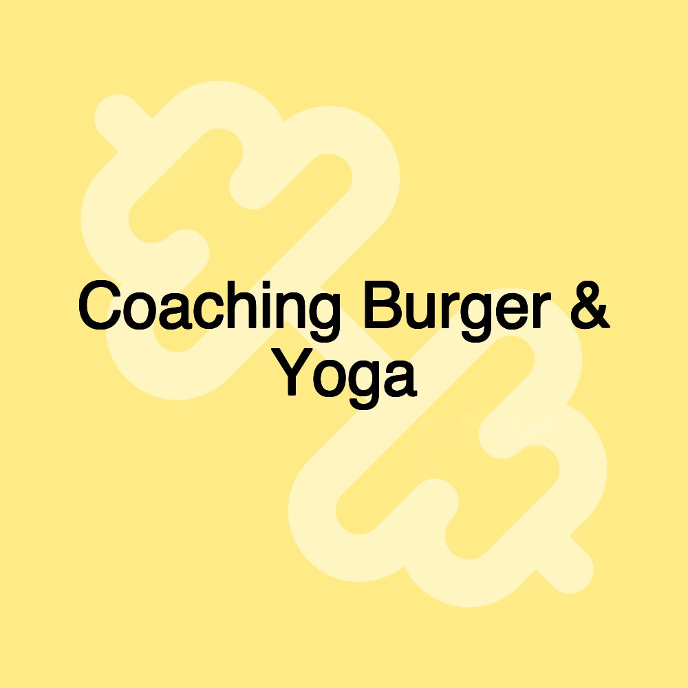 Coaching Burger & Yoga