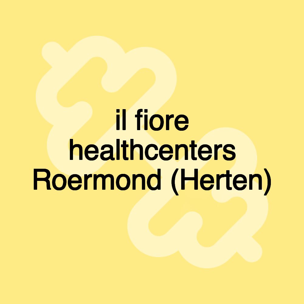 il fiore healthcenters Roermond (Herten)