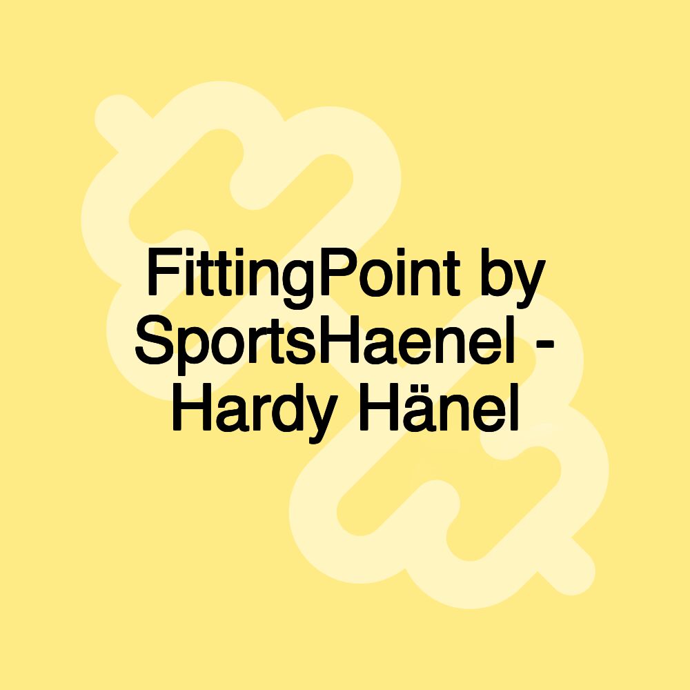 FittingPoint by SportsHaenel - Hardy Hänel