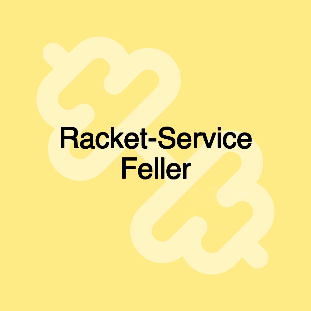 Racket-Service Feller