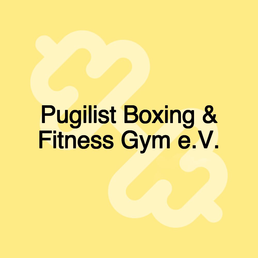 Pugilist Boxing & Fitness Gym e.V.