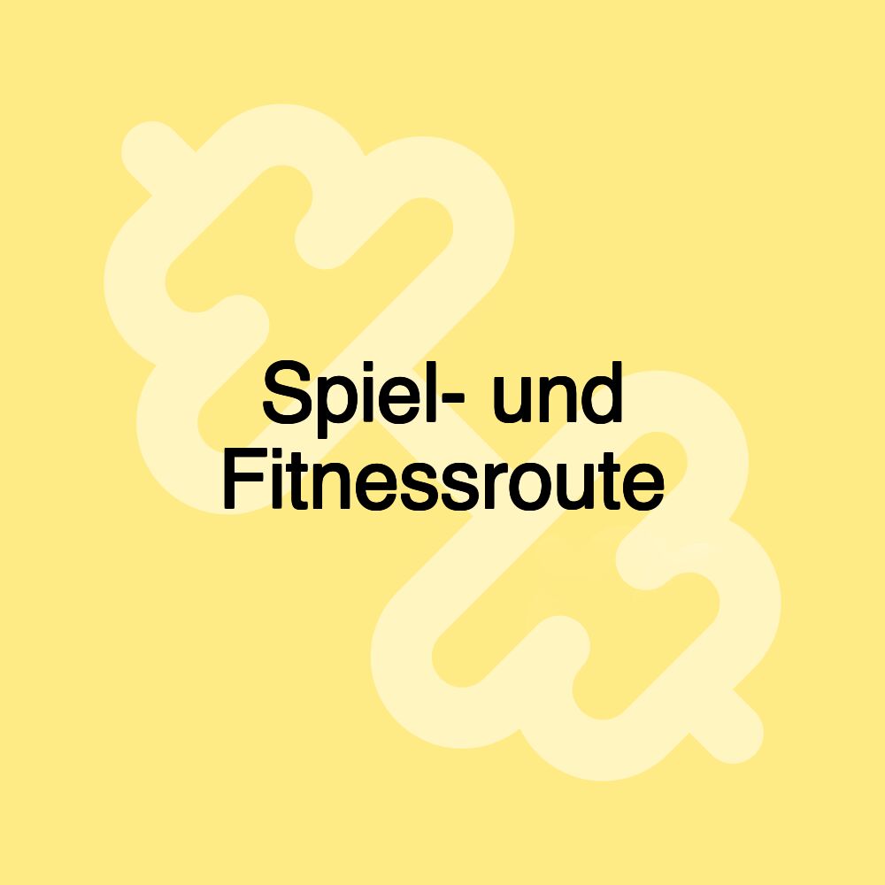 Spiel- und Fitnessroute