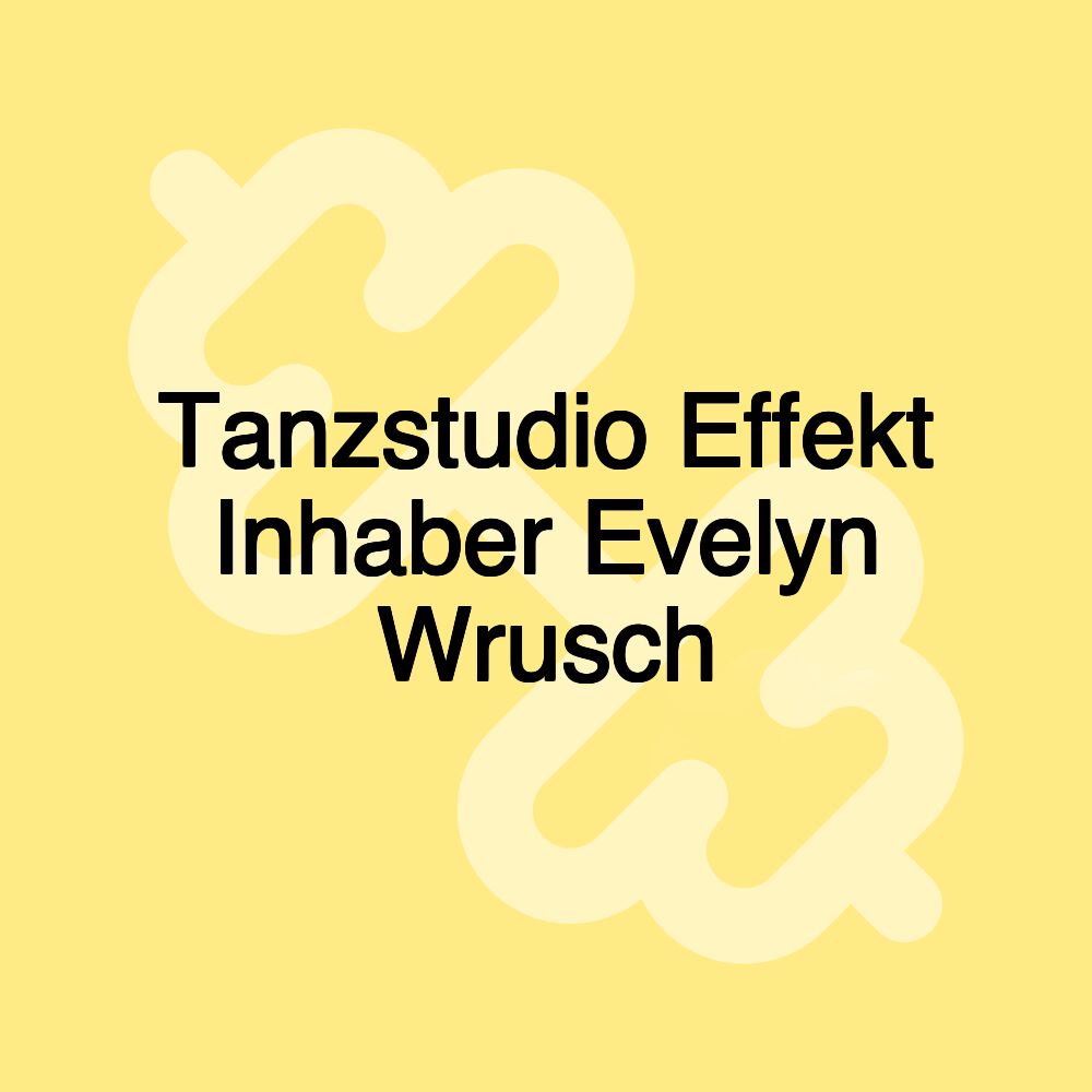 Tanzstudio Effekt Inhaber Evelyn Wrusch