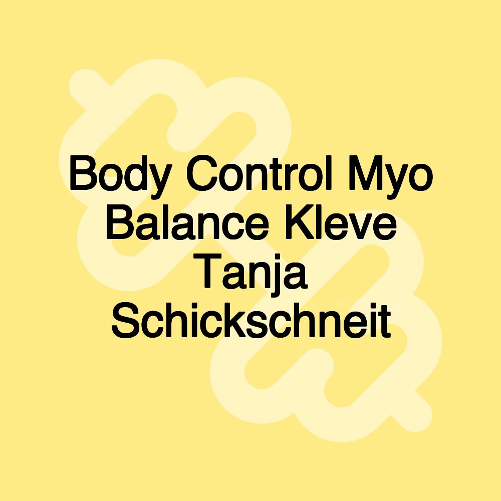 Body Control Myo Balance Kleve Tanja Schickschneit