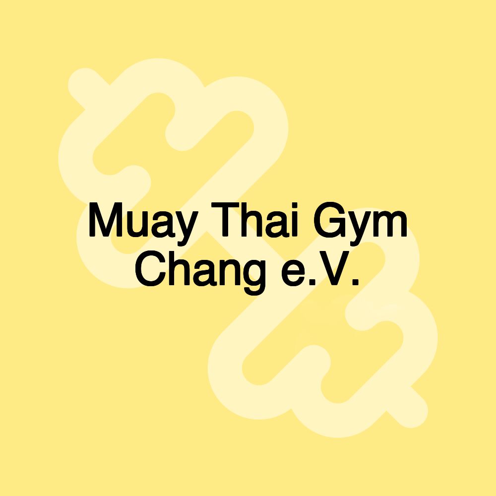 Muay Thai Gym Chang e.V.