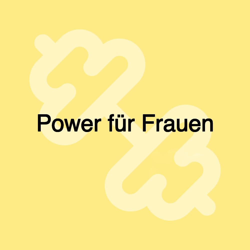 Power für Frauen