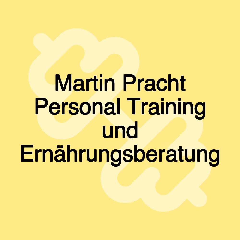 Martin Pracht Personal Training und Ernährungsberatung