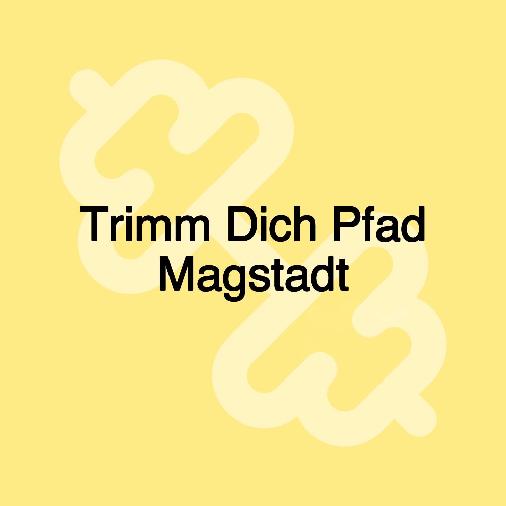 Trimm Dich Pfad Magstadt