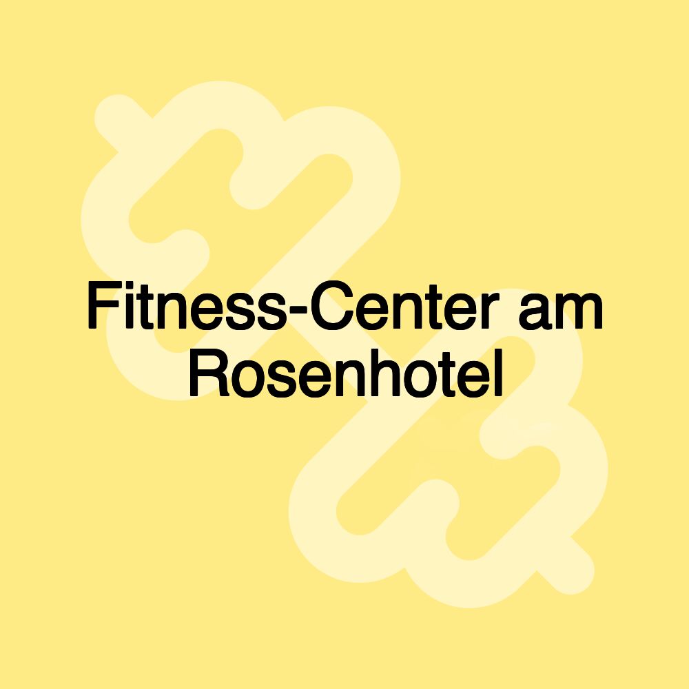 Fitness-Center am Rosenhotel