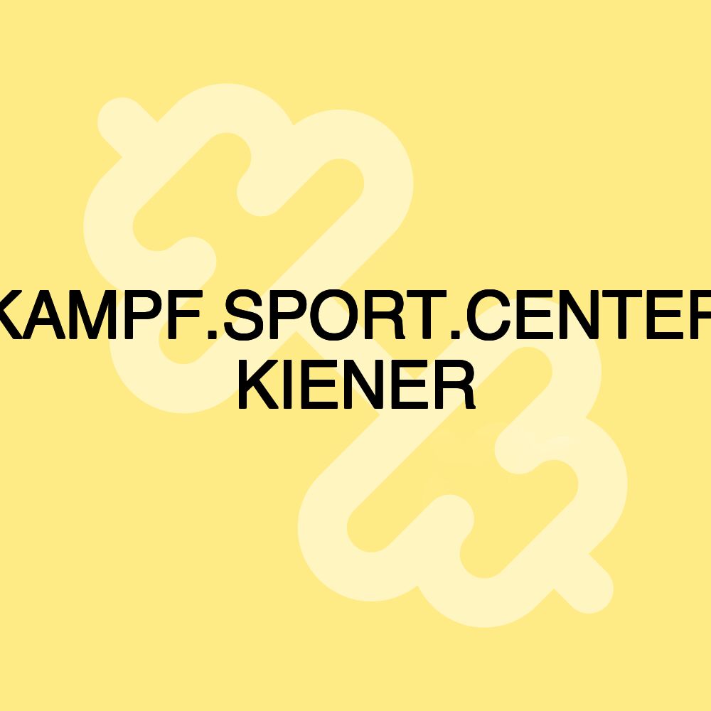 KAMPF.SPORT.CENTER KIENER