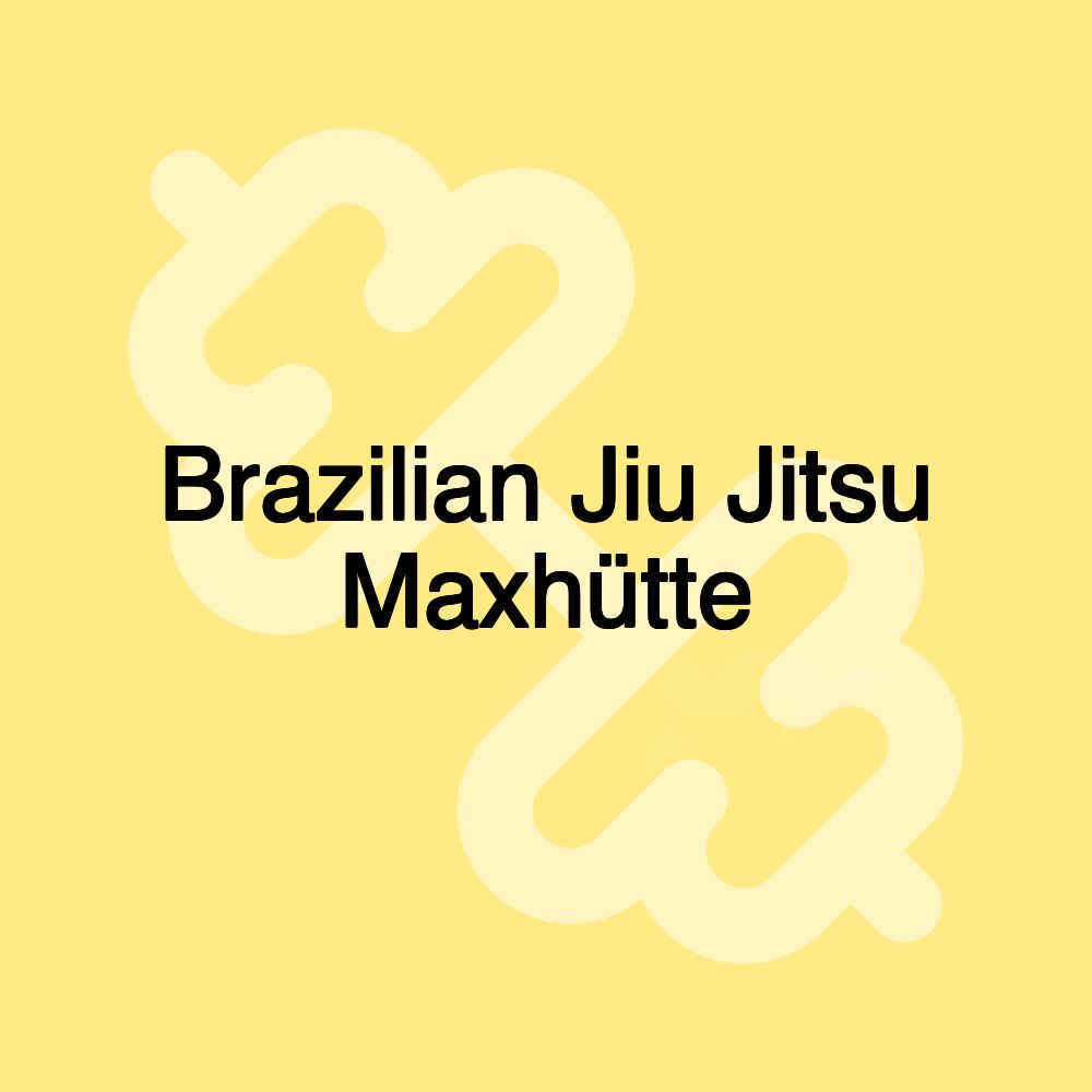 Brazilian Jiu Jitsu Maxhütte