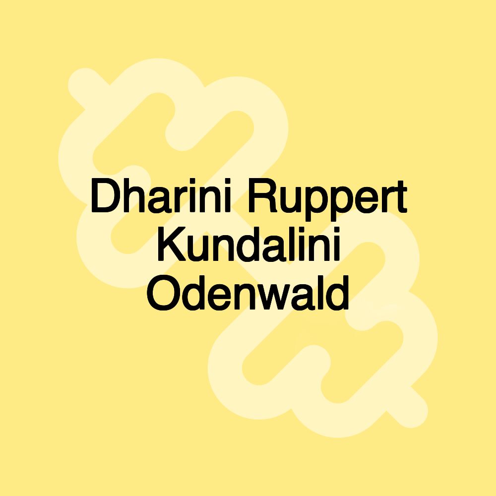 Dharini Ruppert Kundalini Odenwald