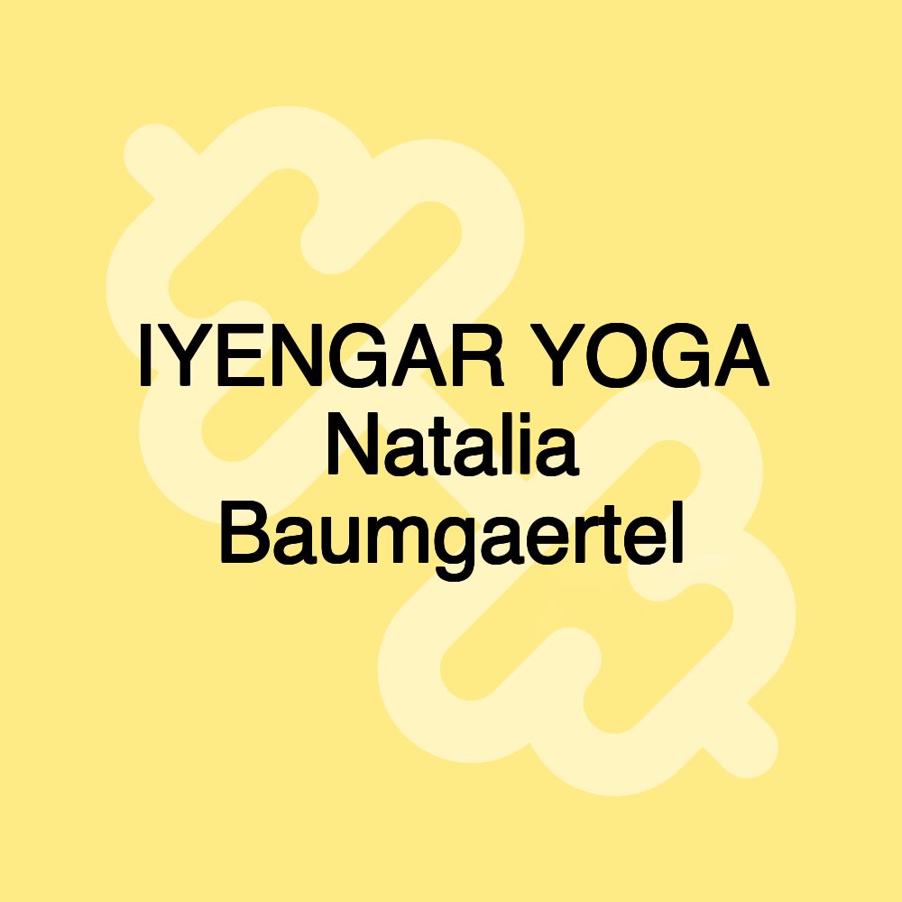 IYENGAR YOGA Natalia Baumgaertel