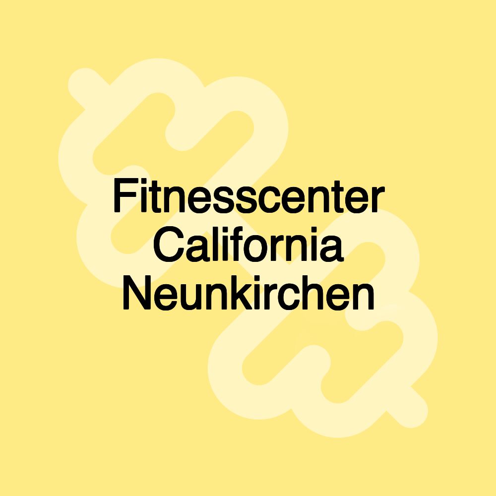 Fitnesscenter California Neunkirchen