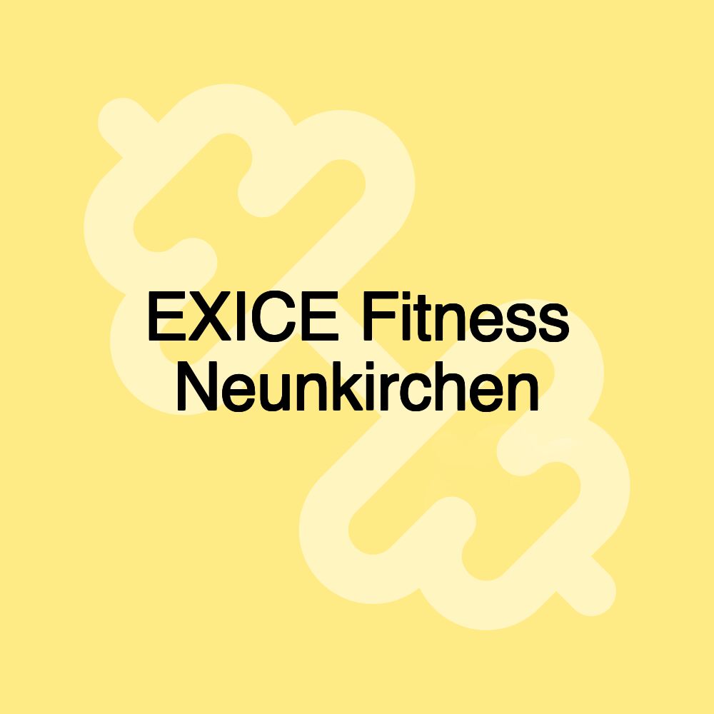 EXICE Fitness Neunkirchen