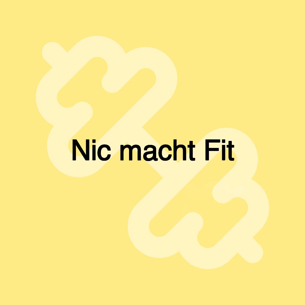 Nic macht Fit