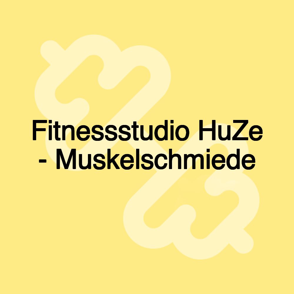 Fitnessstudio HuZe - Muskelschmiede