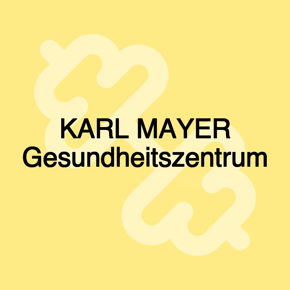 KARL MAYER Gesundheitszentrum