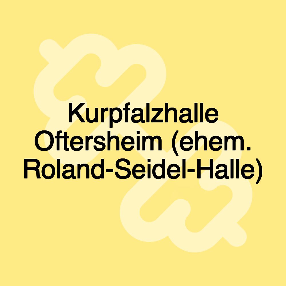 Kurpfalzhalle Oftersheim (ehem. Roland-Seidel-Halle)