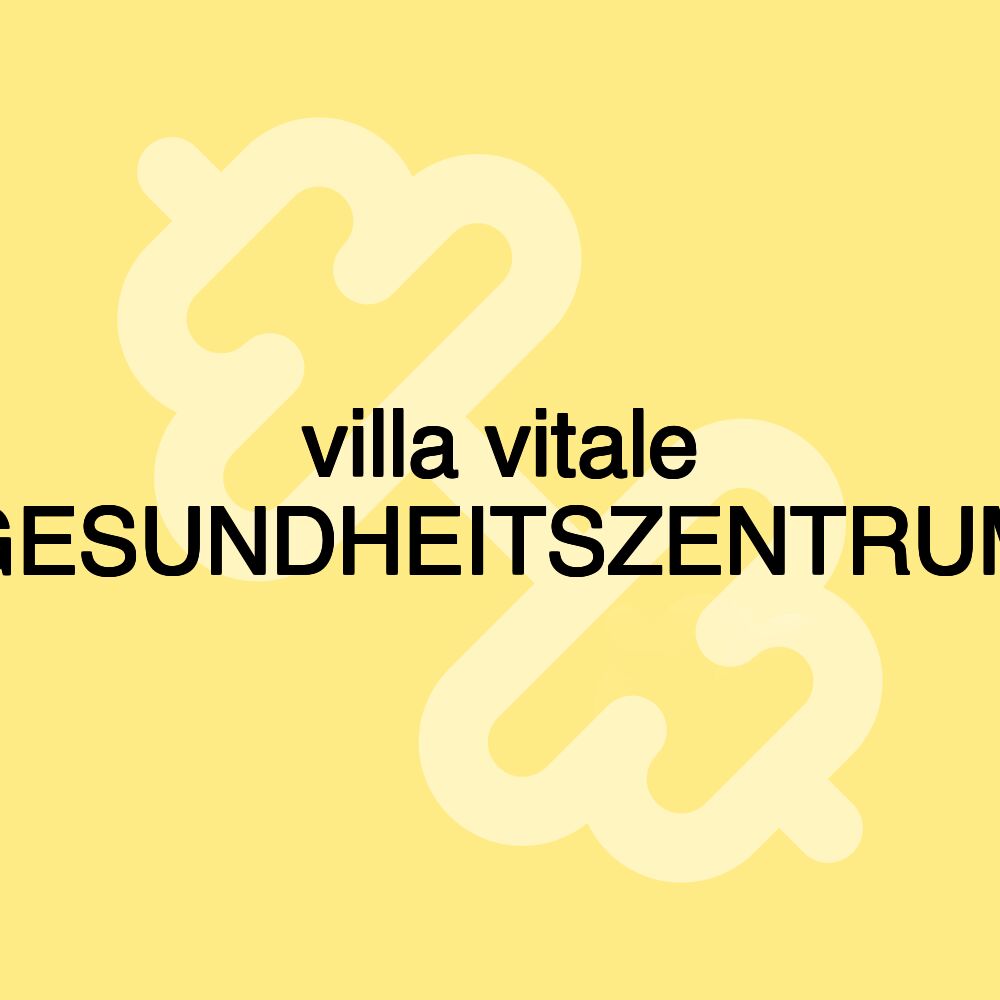 villa vitale GESUNDHEITSZENTRUM