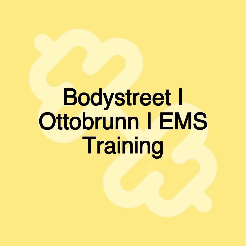 Bodystreet I Ottobrunn I EMS Training