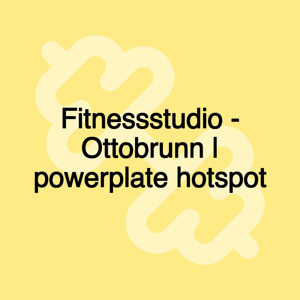 Fitnessstudio - Ottobrunn | powerplate hotspot