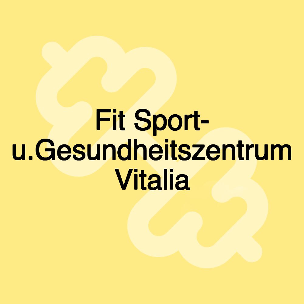 Fit Sport- u.Gesundheitszentrum Vitalia